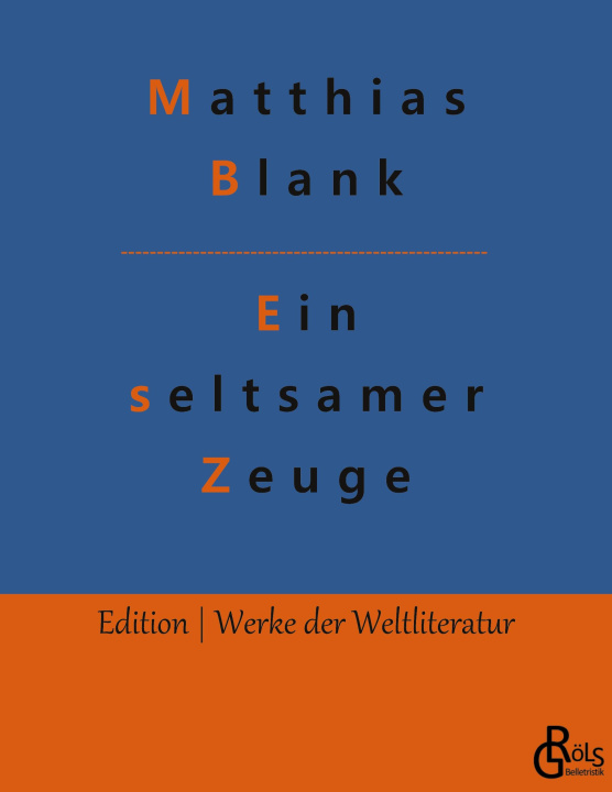 Kniha seltsamer Zeuge Matthias Blank