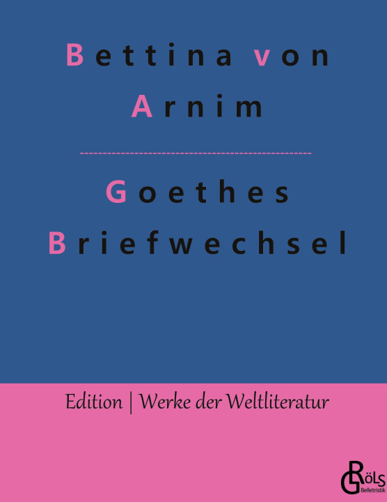Knjiga Goethes Briefwechsel Bettina von Arnim