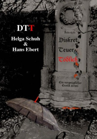 Knjiga DTT - Diskret Teuer Tödlich Helga Schuh