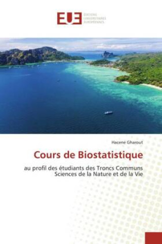Könyv Cours de Biostatistique Hacene Gharout