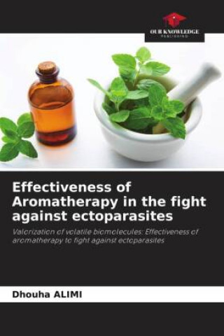 Książka Effectiveness of Aromatherapy in the fight against ectoparasites Dhouha ALIMI