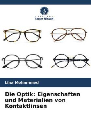 Knjiga Die Optik: Eigenschaften und Materialien von Kontaktlinsen Lina Mohammed