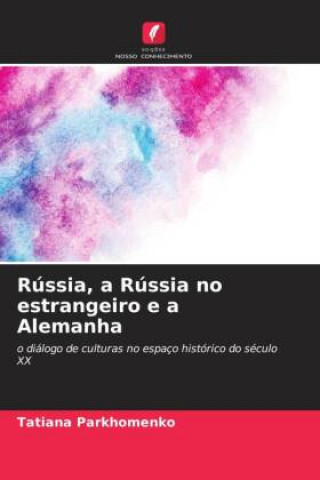 Knjiga Rússia, a Rússia no estrangeiro e a Alemanha Tatiana Parkhomenko