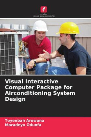 Knjiga Visual Interactive Computer Package for Airconditioning System Design Toyeebah Arowona
