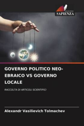 Kniha GOVERNO POLITICO NEO-EBRAICO VS GOVERNO LOCALE Alexandr Vasilievich Tolmachev