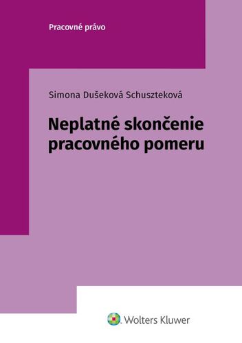 Knjiga Neplatné skončenie pracovného pomeru Simona Dušeková Schuszteková