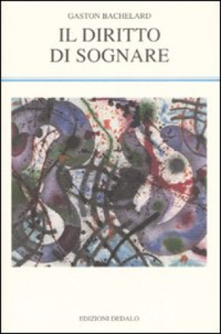 Knjiga diritto di sognare Gaston Bachelard