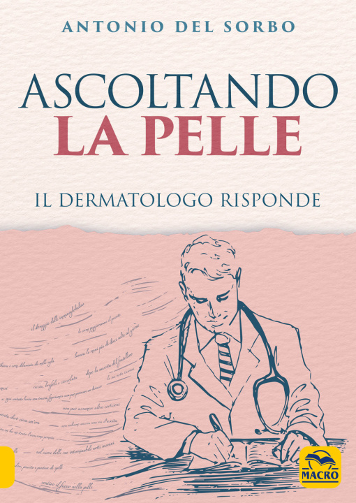 Könyv Ascoltando la pelle. Il dermatologo risponde Antonio Del Sorbo
