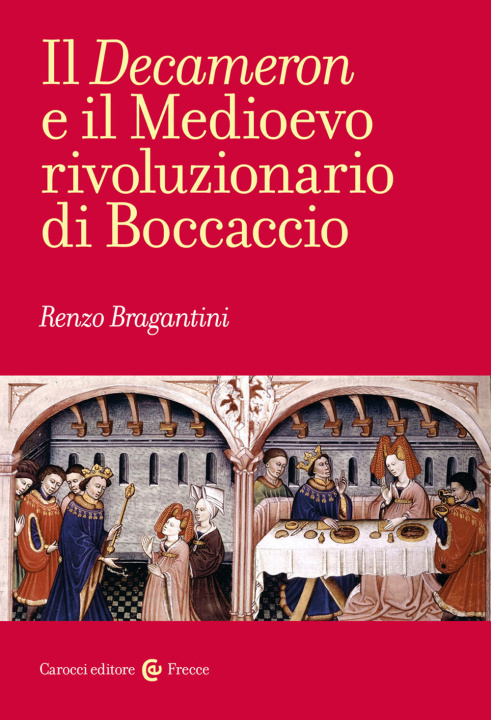 Kniha «Decameron» e il Medioevo rivoluzionario di Boccaccio Renzo Bragantini