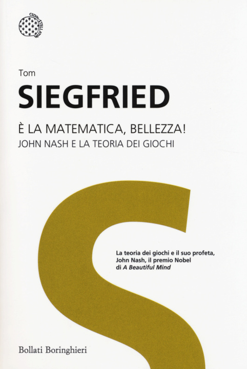 Könyv È la matematica, bellezza! John Nash e la teoria dei giochi Tom Siegfried
