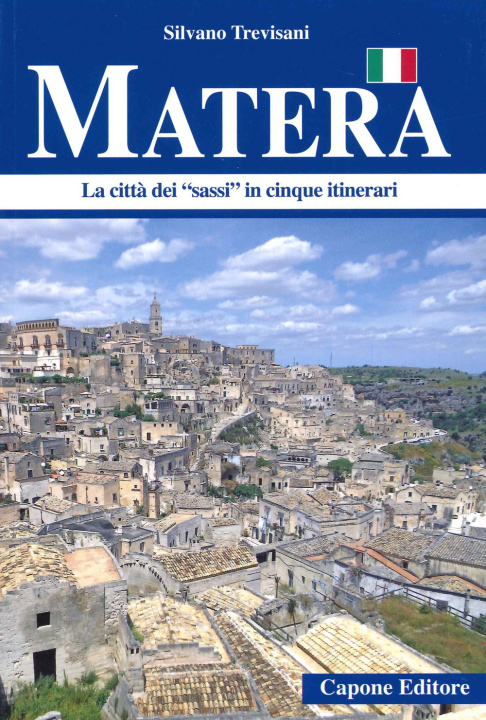 Carte Matera. La città dei «sassi» in cinque itinerari Silvano Trevisani