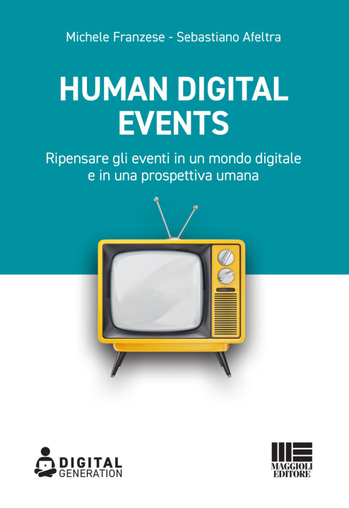 Книга Human digital events. Ripensare gli eventi in un mondo digitale e in una prospettiva umana Michele Franzese