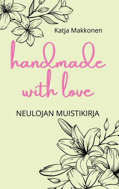 Kniha Handmade with love - neulojan muistikirja Katja Makkonen