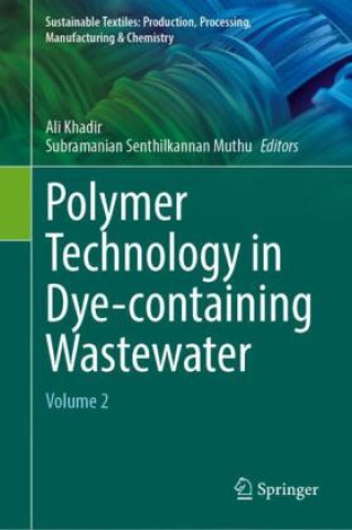 Knjiga Polymer Technology in Dye-containing Wastewater Ali Khadir