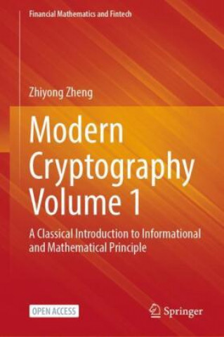Kniha Modern Cryptography Volume 1 Zhiyong Zheng