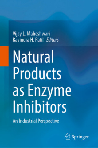 Knjiga Natural Products as Enzyme Inhibitors Vijay L. Maheshwari