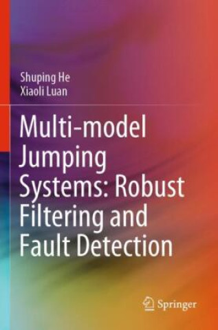 Buch Multi-model Jumping Systems: Robust Filtering and Fault Detection Shuping He