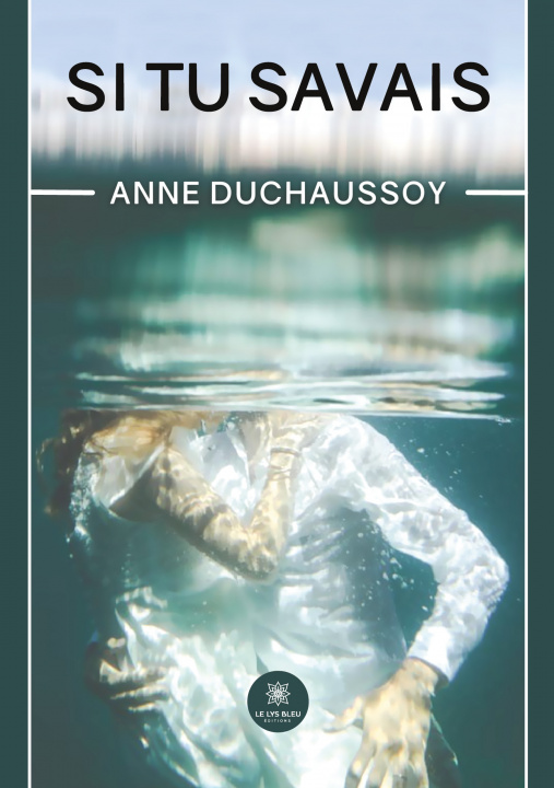 Knjiga Si tu savais Anne duchaussoy