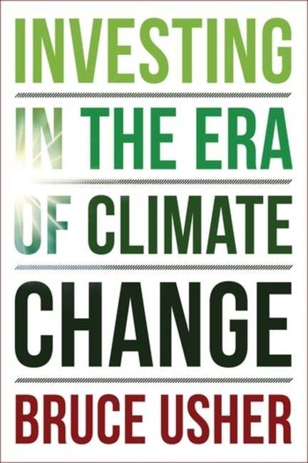 Könyv Investing in the Era of Climate Change Bruce Usher