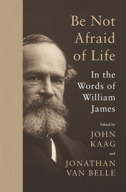 Buch Be Not Afraid of Life William James