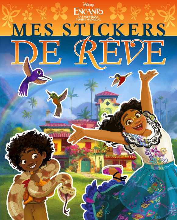 Книга ENCANTO, LA FANTASTIQUE FAMILLE MADRIGAL - Mes stickers de rêve - Disney 