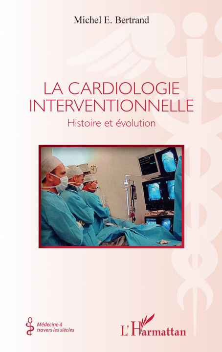 Kniha La cardiologie interventionnelle E. Bertrand