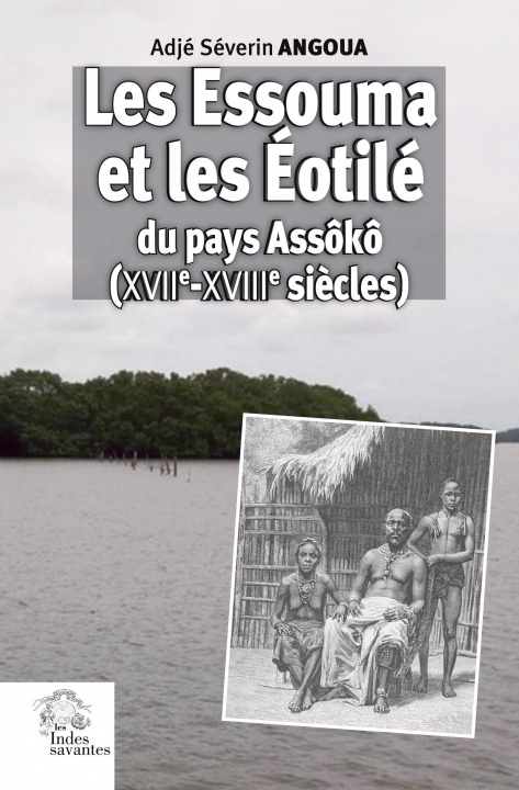 Carte Les Essouma et les Éotilé du pays Assôkô (XVIIe-XVIIIe siècles) Angouma