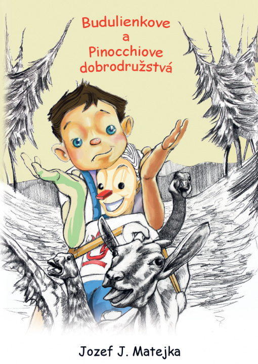 Kniha Budulienkove a Pinocchiove dobrodužstvá Jozef Ján Matejka