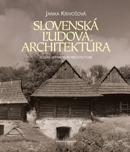 Knjiga Slovenská ľudová architektúra Janka Krivošová