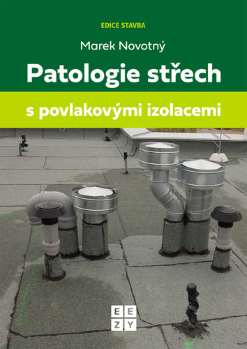 Książka Patologie střech s povlakovými izolacemi Marek Novotný
