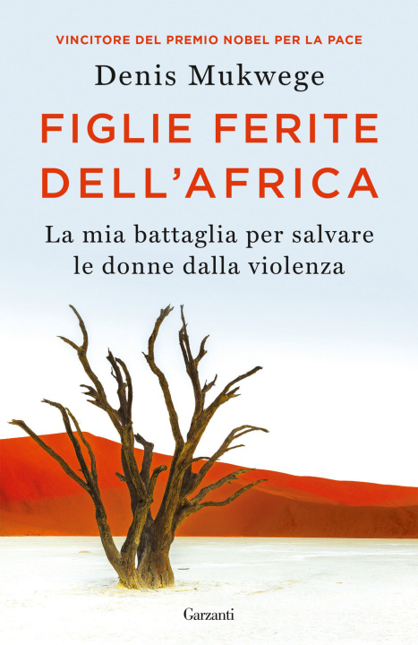 Книга Figlie ferite dell'Africa. La mia battaglia per salvare le donne dalla violenza Denis Mukwege