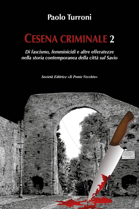 Книга Cesena criminale Paolo Turroni