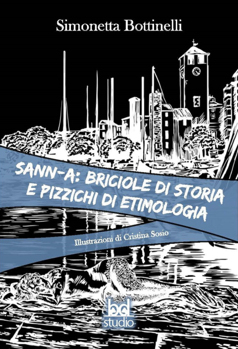 Könyv Savona: briciole di storia e pizzichi di etimologia Simonetta Bottinelli