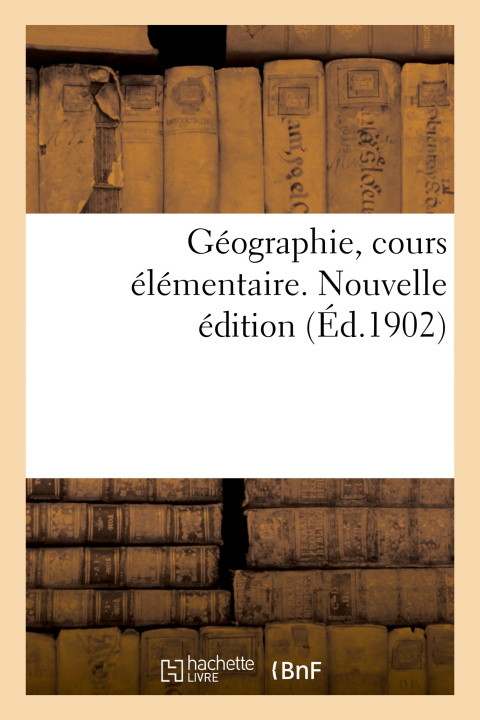 Knjiga Géographie, cours élémentaire. Nouvelle édition S. F.