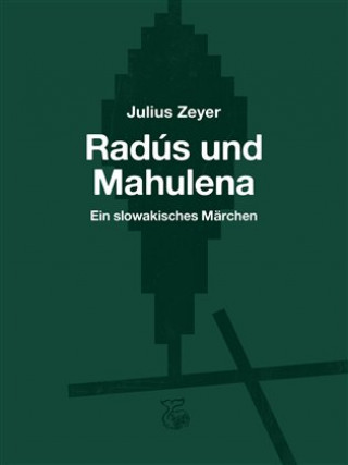 Kniha Radús und Mahulena Julius Zeyer