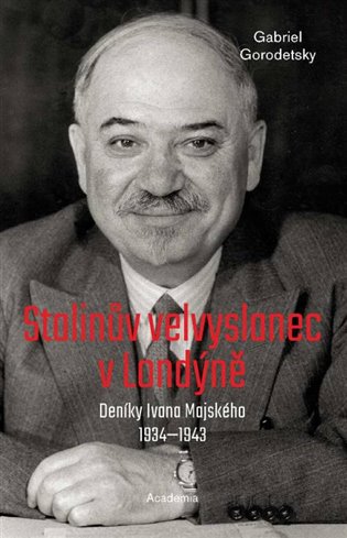 Kniha Stalinův velvyslanec v Londýně Gabriel Gorodetsky