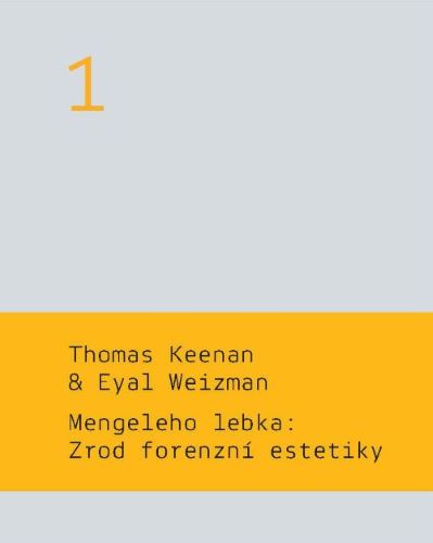 Книга Mengeleho lebka: Zrod forenzní estetiky Thomas Keenan