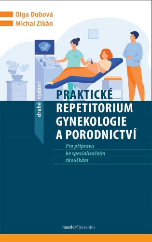 Kniha Praktické repetitorium gynekologie a porodnictví Olga Dubová; Michal Zikán