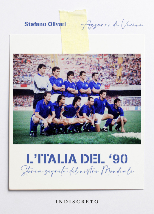 Könyv Italia del '90. Storia segreta del nostro Mondiale Stefano Olivari