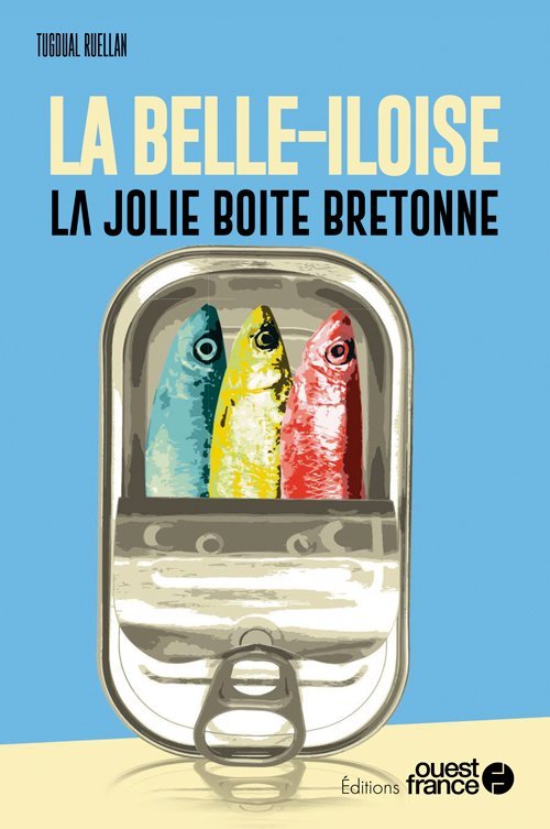 Kniha Faire l'Ouest : La Belle-Iloise, la jolie boite bretonne Tugdual Ruellan