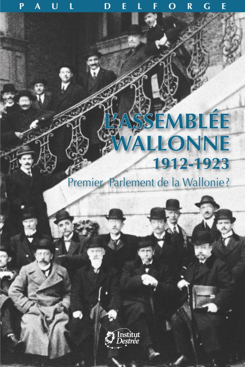Kniha L'Assemblée wallonne 1912-1923. Premier Parlement de Wallonie ? Delforge