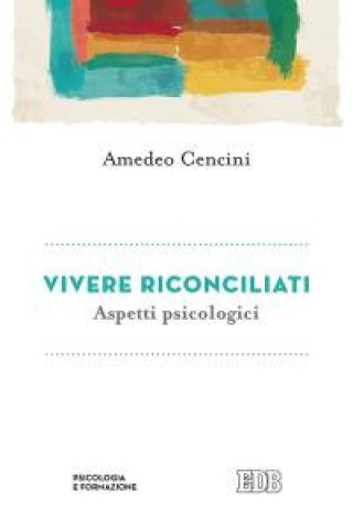 Kniha Vivere riconciliati. Aspetti psicologici Amedeo Cencini