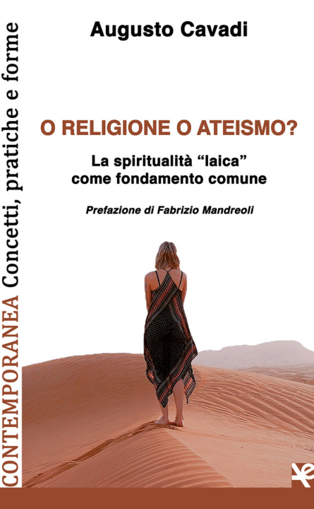 Kniha O religione o ateismo? La spiritualità «laica» come fondamento comune Augusto Cavadi