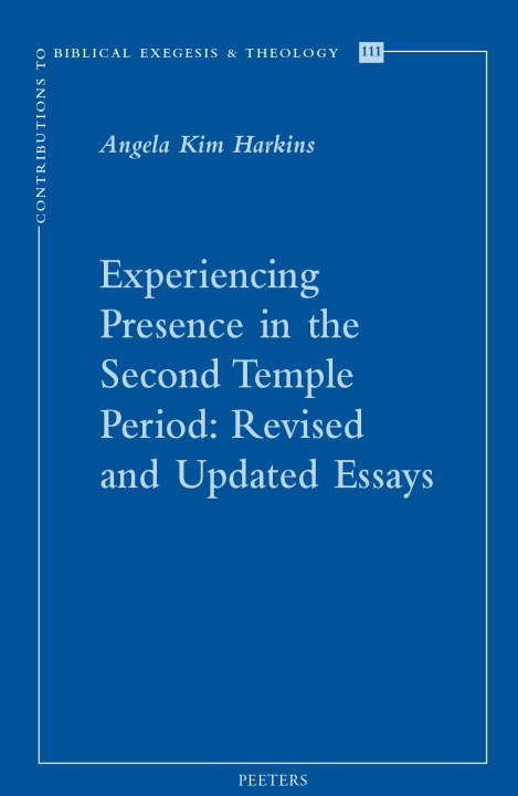 Carte Experiencing Presence in the Second Temple Period: Harkins A.K.