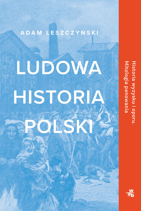 Kniha Ludowa historia Polski wyd. 2022 Adam Leszczyński