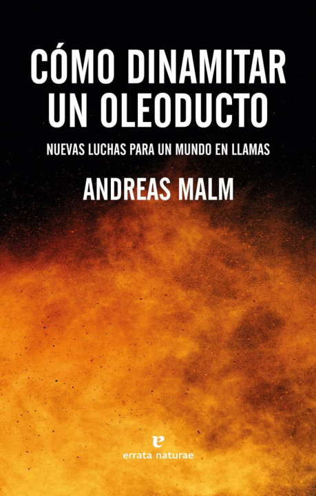 Kniha Cómo dinamitar un oleoducto ANDREAS MALM
