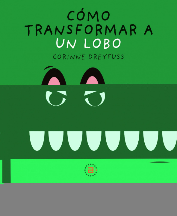 Book Cómo transformar a un lobo CORINNE DREYFUSS