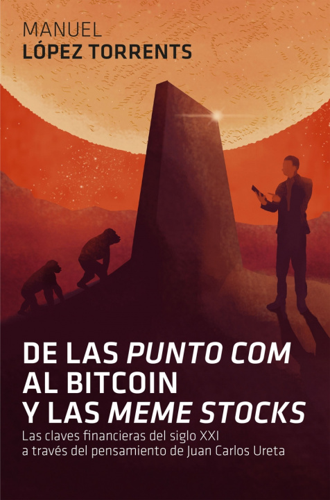 Kniha De las 'punto com' al Bitcoin y las 'meme stocks' MANUEL LOPEZ TORRENTS