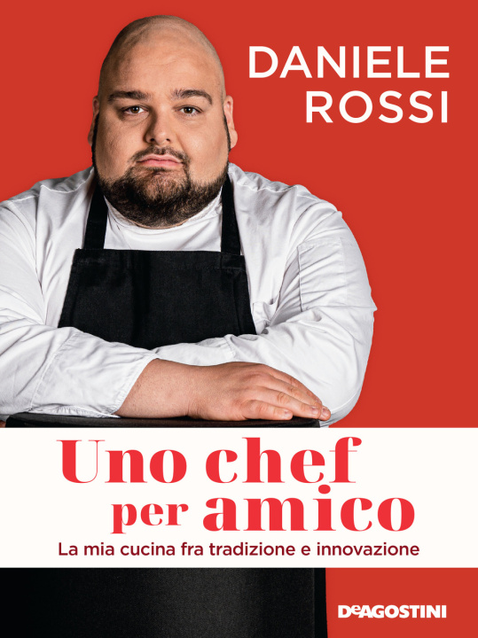 Kniha chef per amico. La mia cucina tra tradizione e innovazione Daniele Rossi