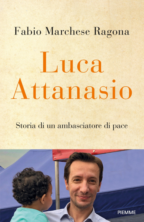 Kniha Luca Attanasio. Storia di un ambasciatore di pace Fabio Marchese Ragona